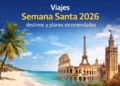 Semana Santa: los españoles gastarán de media 450€ en reservas online de viajes